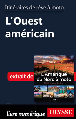 Itinéraires de rêve à moto - L'Ouest américain