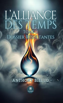 L’alliance des temps - Tome 2 - Dossier Résultantes