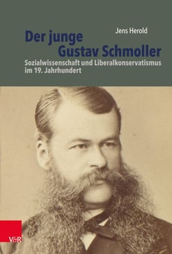Der junge Gustav Schmoller - Sozialwissenschaft und Liberalkonservatismus im 19. Jahrhundert