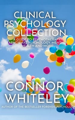 Clinical Psychology: A Guide To Psychotherapy, Abnormal Psychology, Mental Health and More - An Introductory Series, #31