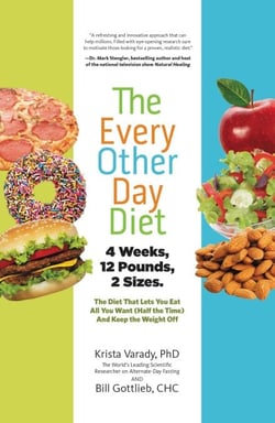 The Every-Other-Day Diet - The Diet That Lets You Eat All You Want (Half the Time) and Keep the Weight Off