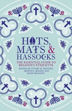 Hats, Mats and Hassocks - The Essential Guide to Religious Etiquette