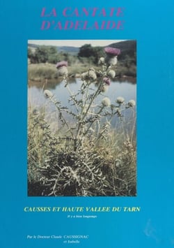La cantate d'Adélaïde - Causses et haute vallée du Tarn, il y a bien longtemps