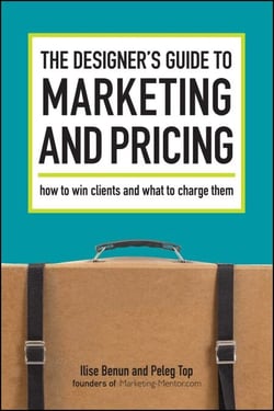 The Designer's Guide To Marketing And Pricing - How To Win Clients And What To Charge Them