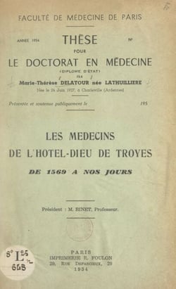 Les médecins de l'Hôtel-Dieu de Troyes, de 1569 à nos jours - Thèse pour le Doctorat en médecine