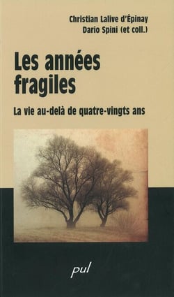 Les années fragiles: au-delà des 80 ans - La vie au-delà de quatre-vingts ans