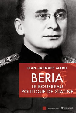 Beria - Le bourreau politique de Staline