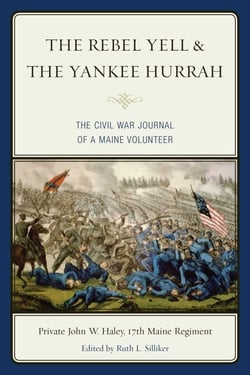 The Rebel Yell &amp; the Yankee Hurrah - The Civil War Journal of a Maine Volunteer