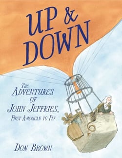 Up &amp; Down - The Adventures of John Jeffries, First American to Fly