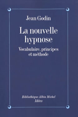 La Nouvelle Hypnose - Vocabulaire, principes et méthode
