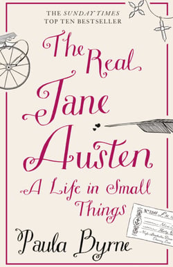 The Real Jane Austen - A Life in Small Things