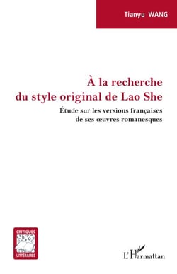 À la recherche du style original de Lao She - Étude sur les versions françaises de ses oeuvres romanesques