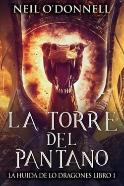 La Torre del Pantano - La Huida de lo Dragones, #1