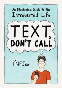 Text, Don't Call - An Illustrated Guide to the Introverted Life