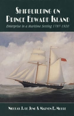 Shipbuilding on Prince Edward Island - Entreprise in a Maritime setting, 1787-1920