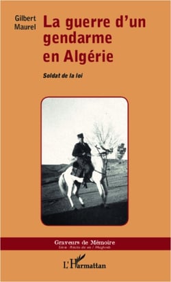 La guerre d'un gendarme en Algérie - Soldat de la loi