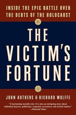 The Victim's Fortune - Inside the Epic Battle Over the Debts of the Holocaust