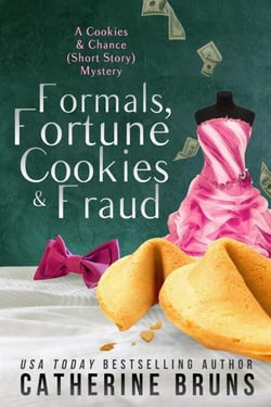 Formals, Fortune Cookies &amp; Fraud - Cookies &amp; Chance Mysteries, #0.5