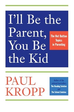 I'll Be The Parent, You Be The Kid - The Hot Button Topics in Parenting