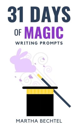 31 Days of Magic (Writing Prompts) - 31 Days of Writing Prompts, #19