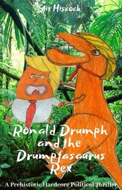 Ronald Drumph and the Drumphasaurus Rex: Term 1