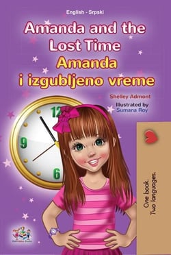 Amanda and the Lost Time Amanda i izgubljeno vreme - English Serbian Bilingual Collection