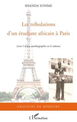 Les tribulations d'un étudiant africain à Paris - Livre I d'une autobiographie en 6 volumes