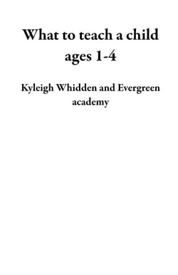 What to teach a child ages 1-4