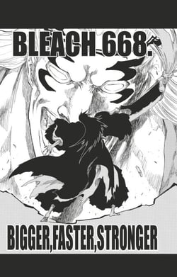Bleach - T73 - Chapitre 668 - BIGGER, FASTER, STRONGER
