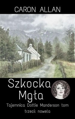 Szkocka mgła: - Tajemnica Dottie Manderson, #3