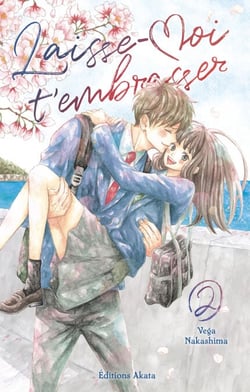 Laisse-moi t'embrasser - Tome 2