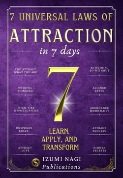 7 Universal Laws of Attraction In 7 Days: Learn, Apply, and Transform - 7 UNIVERSAL LAWS, #3