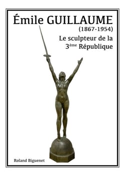 Emile Guillaume (1867-1954) - Le sculpteur de la IIIème République