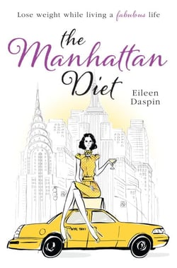 The Manhattan Diet - The Chic Women's Secrets to a Slim and Delicious Life