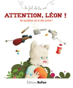 Attention Léon ! - Un accident est si vite arrivé !