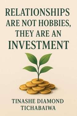 Relationships Are Not Hobbies, They Are an Investment