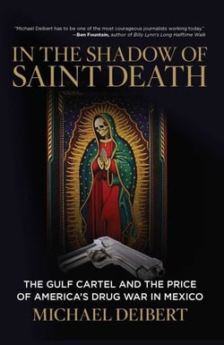 In the Shadow of Saint Death - The Gulf Cartel and the Price of America's Drug War in Mexico