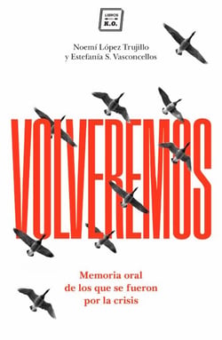 Volveremos - Memoria oral de los que se fueron durante la crisis