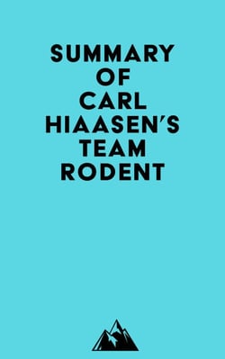 Summary of Carl Hiaasen's Team Rodent