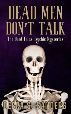 Dead Men Don't Talk - The Dead Tales Psychic Mysteries, #1
