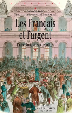 Les Français et l'argent, XIXe-XXIe siècle - Entre fantasmes et réalités