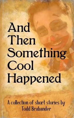 And Then Something Cool Happened