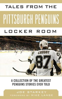 Tales from the Pittsburgh Penguins Locker Room - A Collection of the Greatest Penguins Stories Ever Told