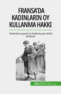 Fransa'da kadinlarin oy kullanma hakki - Kadinlarin genel oy hakkina geç dahil edilmesi
