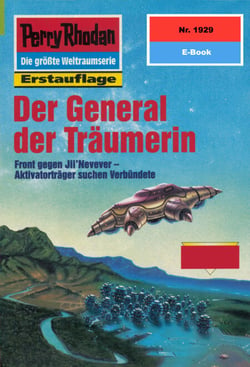 Perry Rhodan 1929: Der General der Träumerin - Perry Rhodan-Zyklus "Der Sechste Bote"