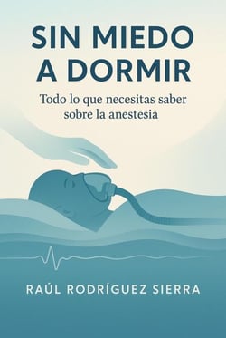 SIN MIEDO A DORMIR/Todo lo que necesitas saber sobre la anestesia.