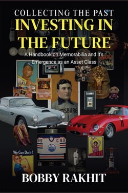 Collecting the Past Investing in the Future:  A Handbook on Memorabilia and Its Emergence as an Asset Class
