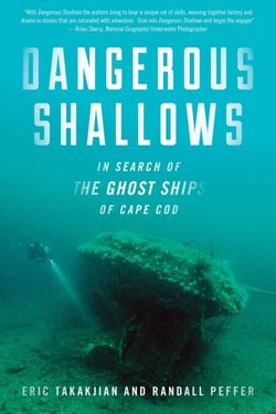 Dangerous Shallows - In Search of the Ghost Ships of Cape Cod