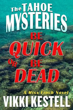 Be Quick or Be Dead - The Tahoe Mysteries, #2