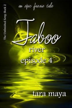 Taboo – River (Book 2-Episode 4) - The Unfinished Song Series – An Epic Faerie Tale